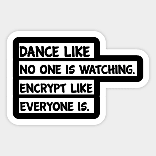Dance Like No One Is Watching Encrypt Like Everyone Is Cool Creative Typography Design Sticker